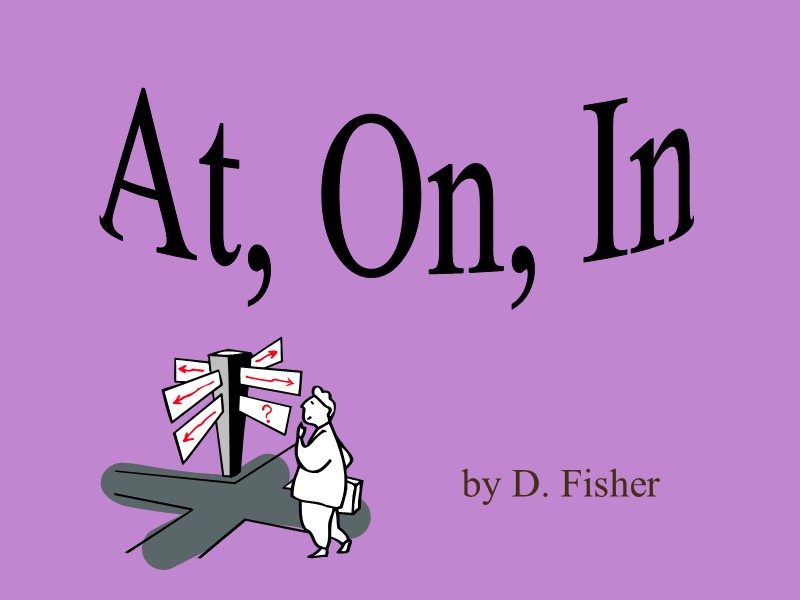 At, On, In by D. Fisher